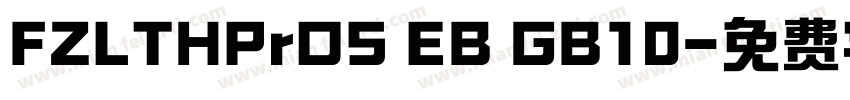 FZLTHPrOS EB GB10字体转换